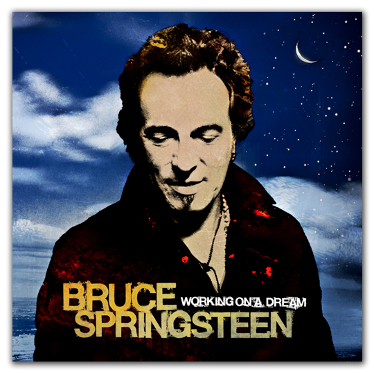 Bruce Springsteen - Working On A Dream