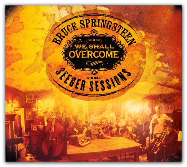 Bruce Springsteen - We Shall Overcome: The Seeger Sessions